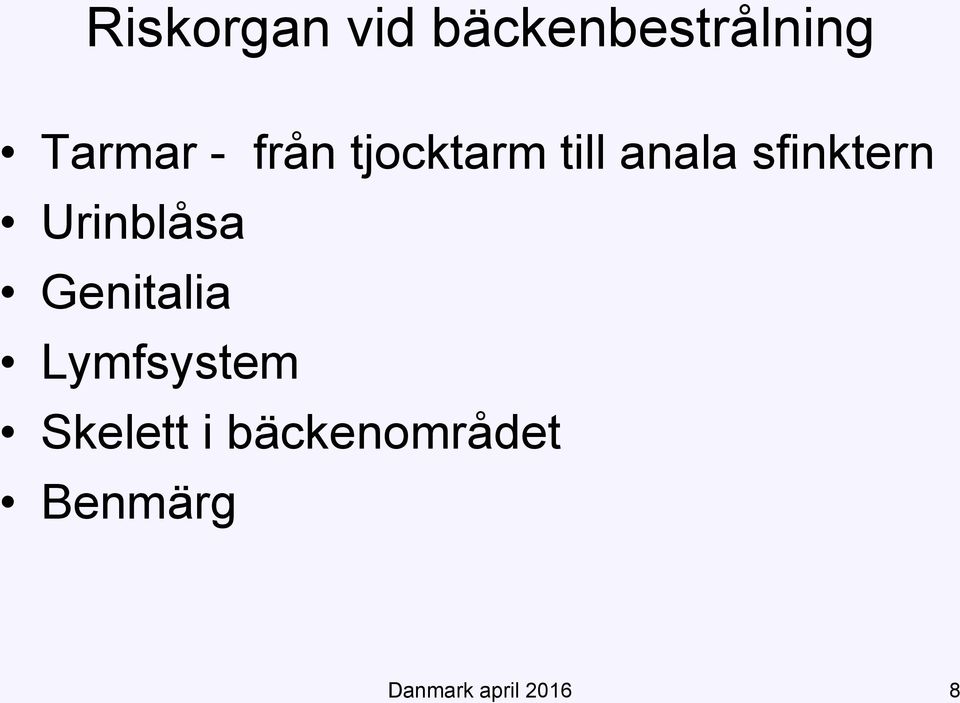 Urinblåsa Genitalia Lymfsystem Skelett