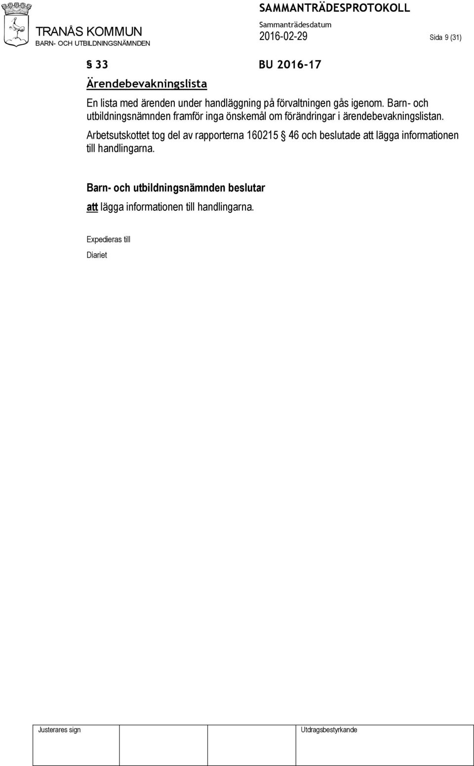 Barn- och utbildningsnämnden framför inga önskemål om förändringar i