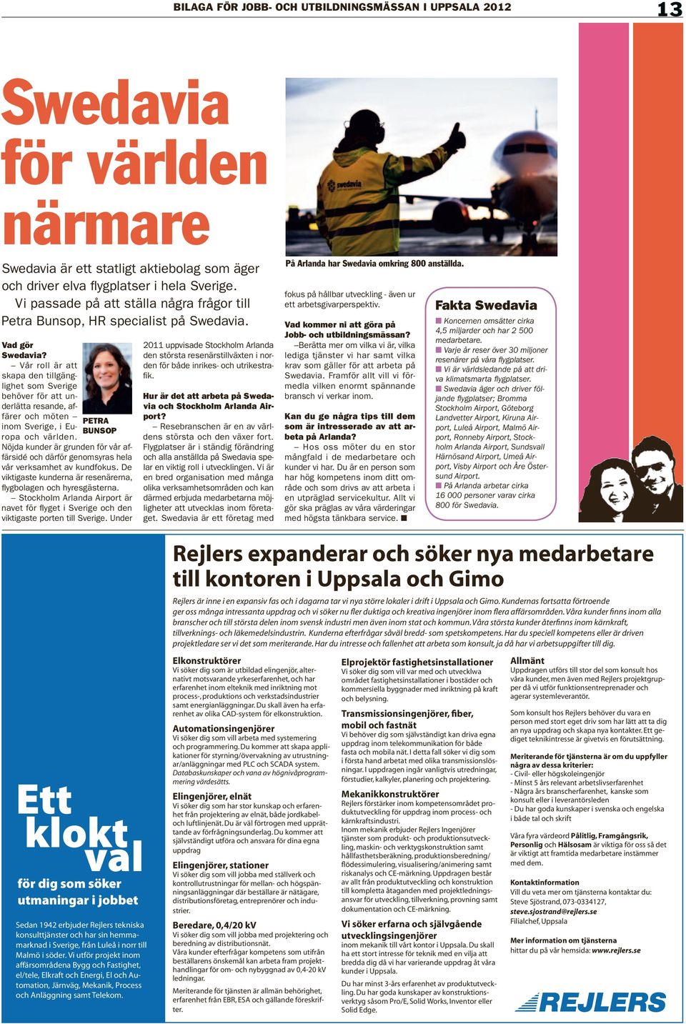 En fljd p lngre sikt kan bli lgre produktion p fabriken i Gimo. att mtas innanfr hockeysargen i Gavlerinken: Det r som speed dating. Vulkanaskan frsenar Sandviktransporter - Arbetarbladet