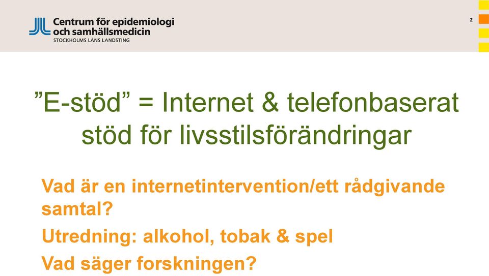 internetintervention/ett rådgivande samtal?