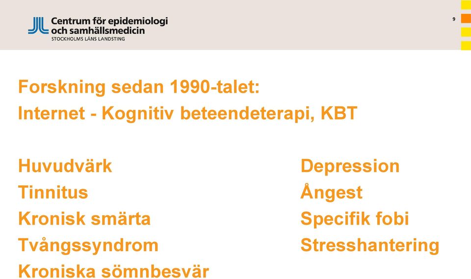 Tinnitus Kronisk smärta Tvångssyndrom Kroniska