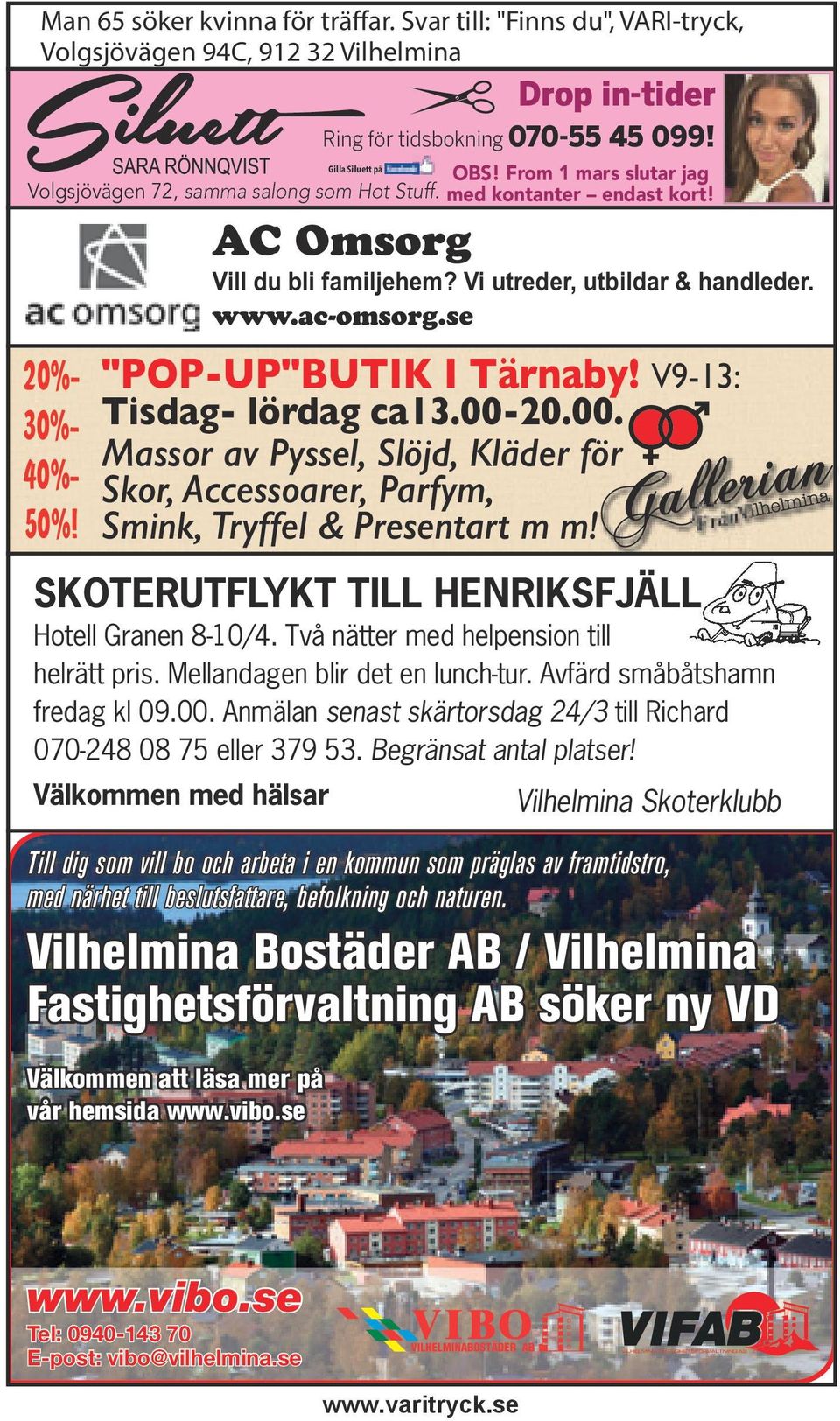 Till dig som vill bo och arbeta i en kommun som präglas av framtidstro, med närhet till beslutsfattare, befolkning och naturen.