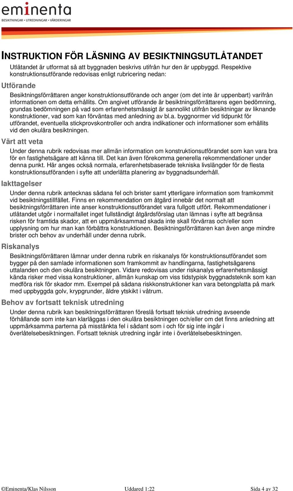 erhållits.