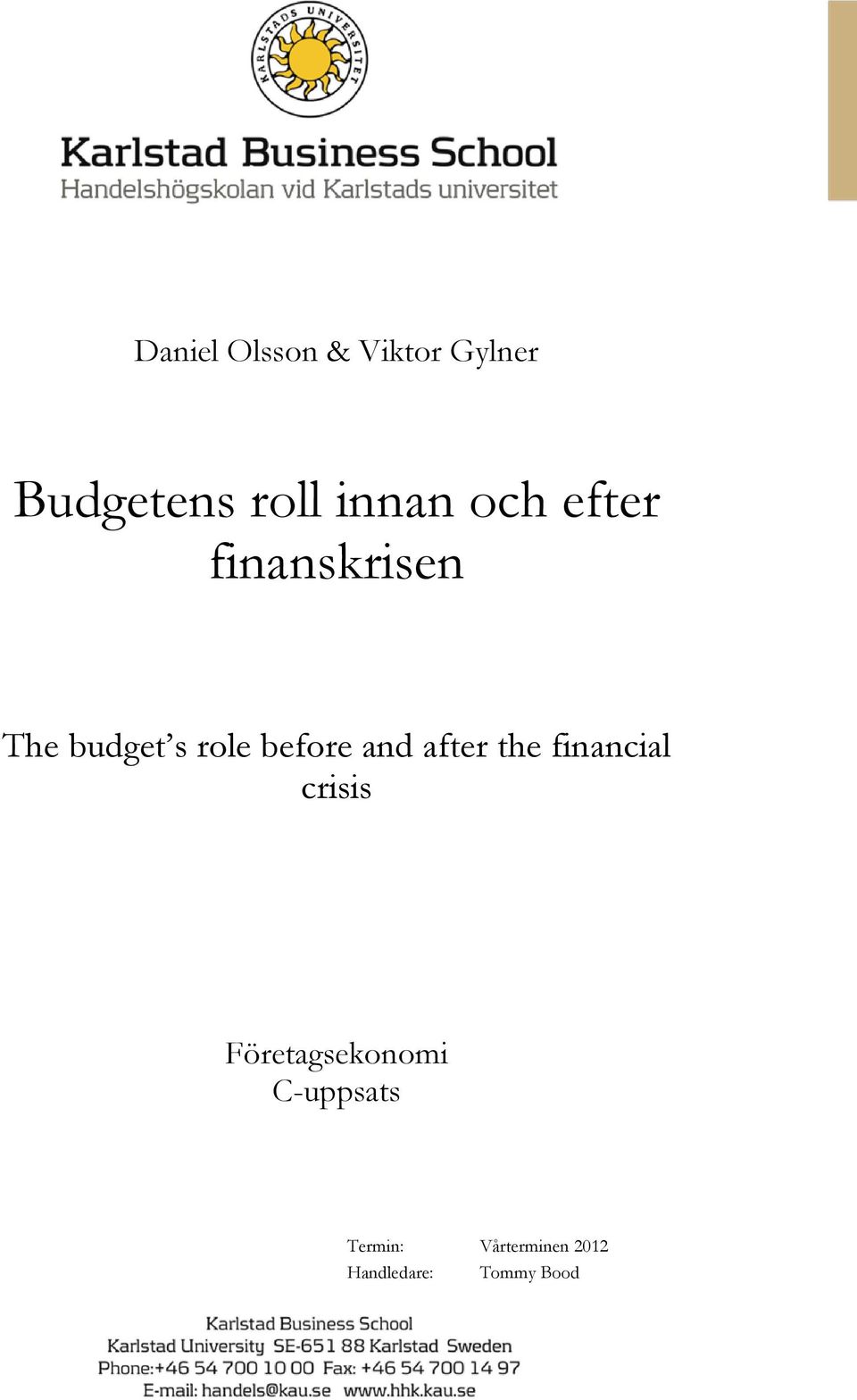 and after the financial crisis Företagsekonomi