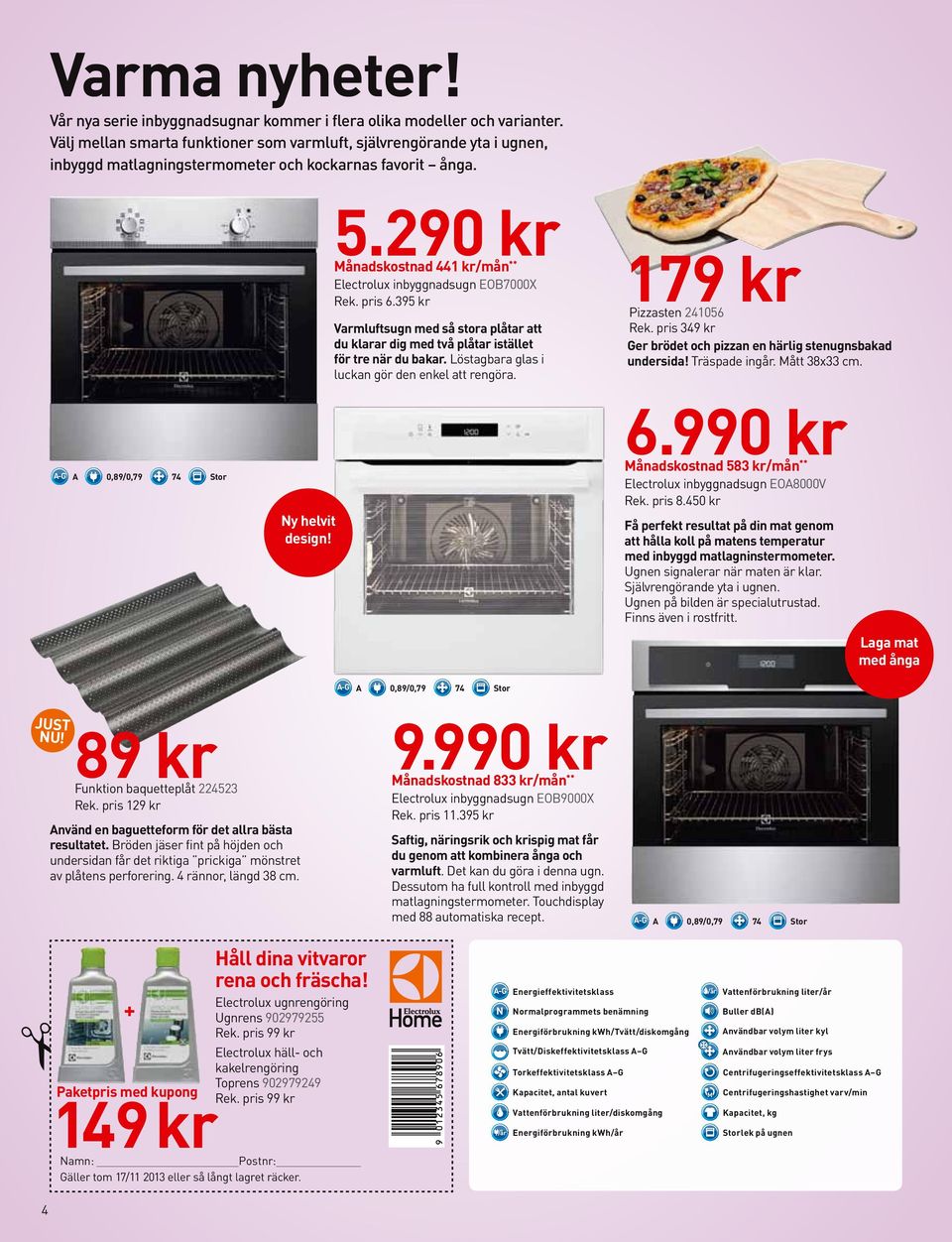 290 kr Månadskostnad 441 kr/mån ** Electrolux inbyggnadsugn EOB7000X Rek. pris 6.395 kr Varmluftsugn med så stora plåtar att du klarar dig med två plåtar istället för tre när du bakar.