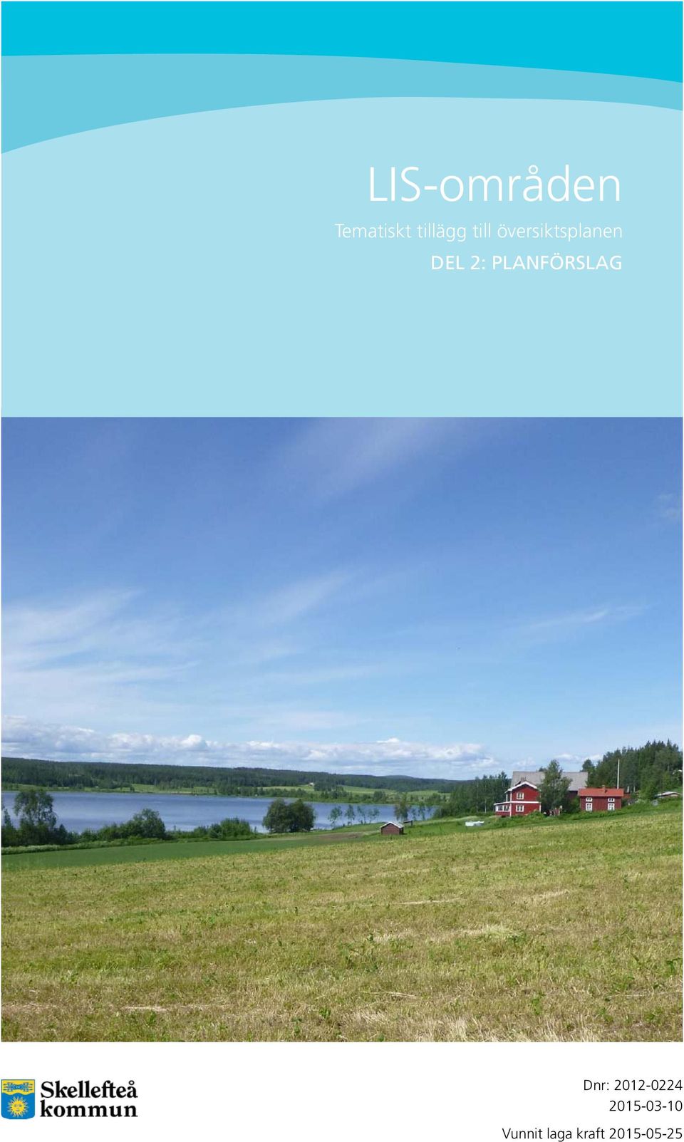 Planförslag Dnr: 2012-0224