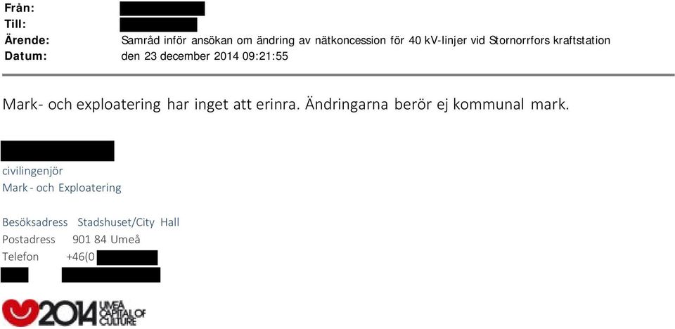 och exploatering har inget att erinra. Ändringarna berör ej kommunal mark.