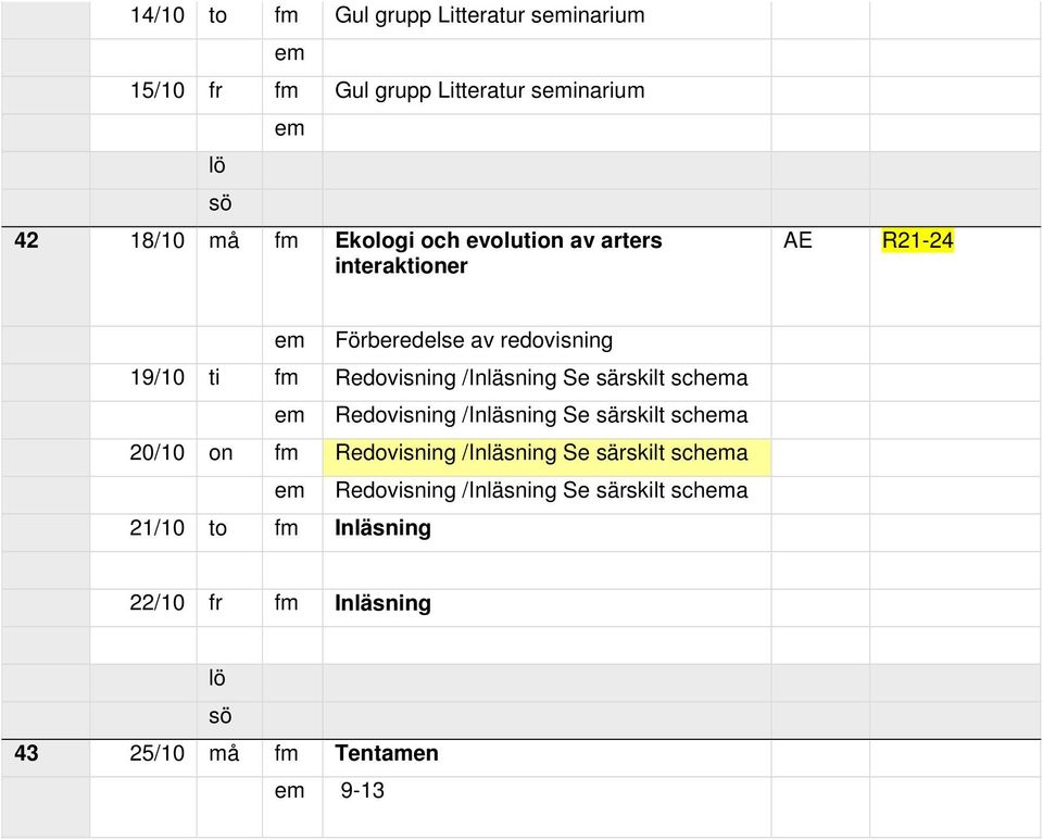 Se särskilt scha Redovisning /Inläsning Se särskilt scha 20/10 on fm Redovisning /Inläsning Se särskilt scha
