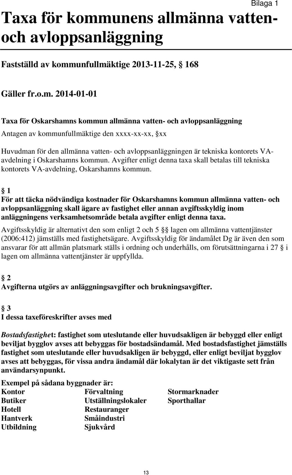 nna vattenoch avloppsanläggning Fastställd av komm