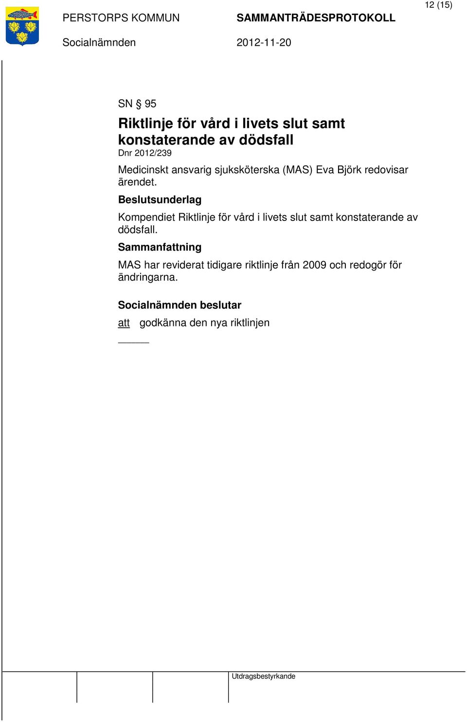 Beslutsunderlag Kompendiet Riktlinje för vård i livets slut samt konstaterande av dödsfall.