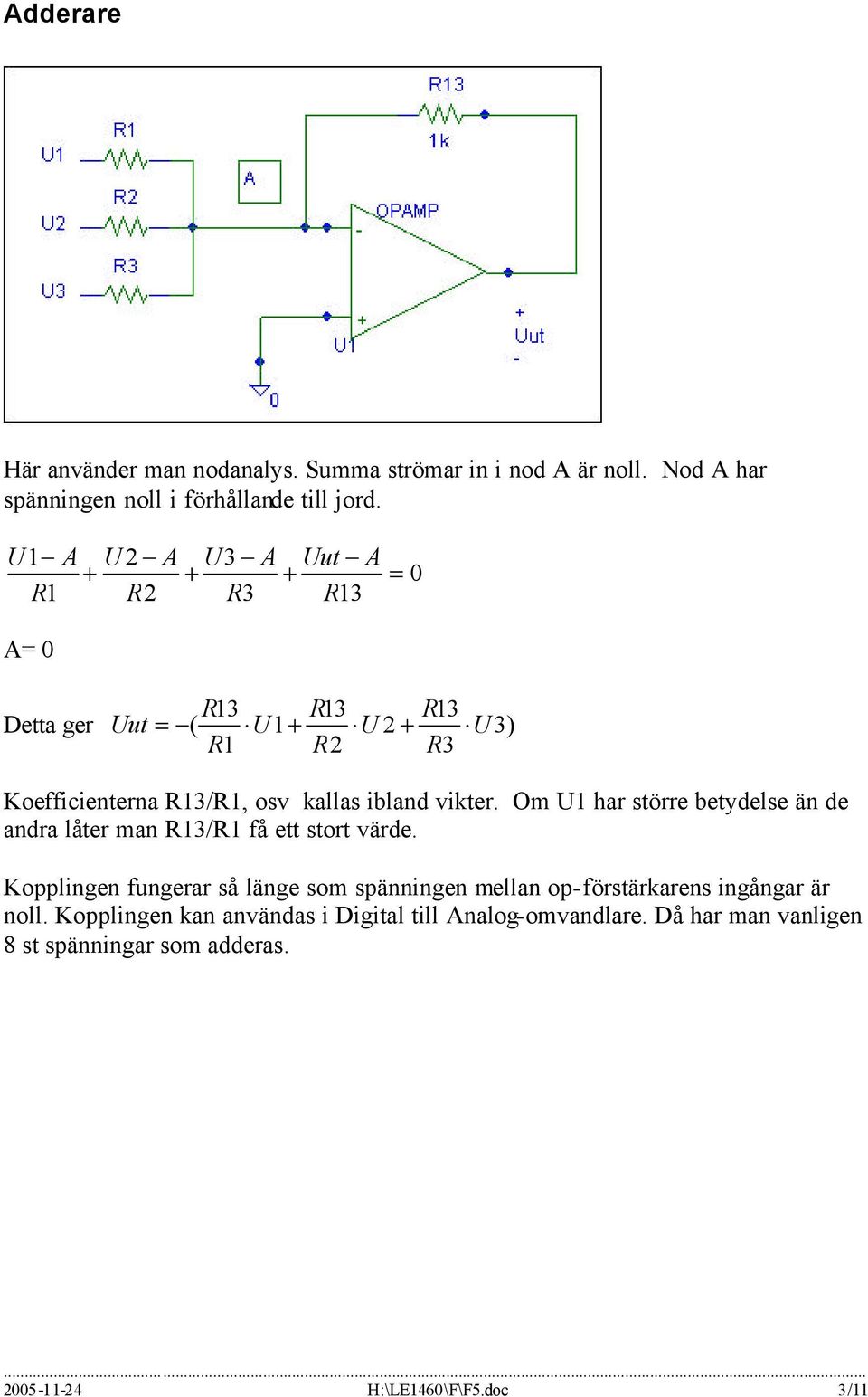 Om U1 har större betydelse än de andra låter man 3/ få ett stort värde.