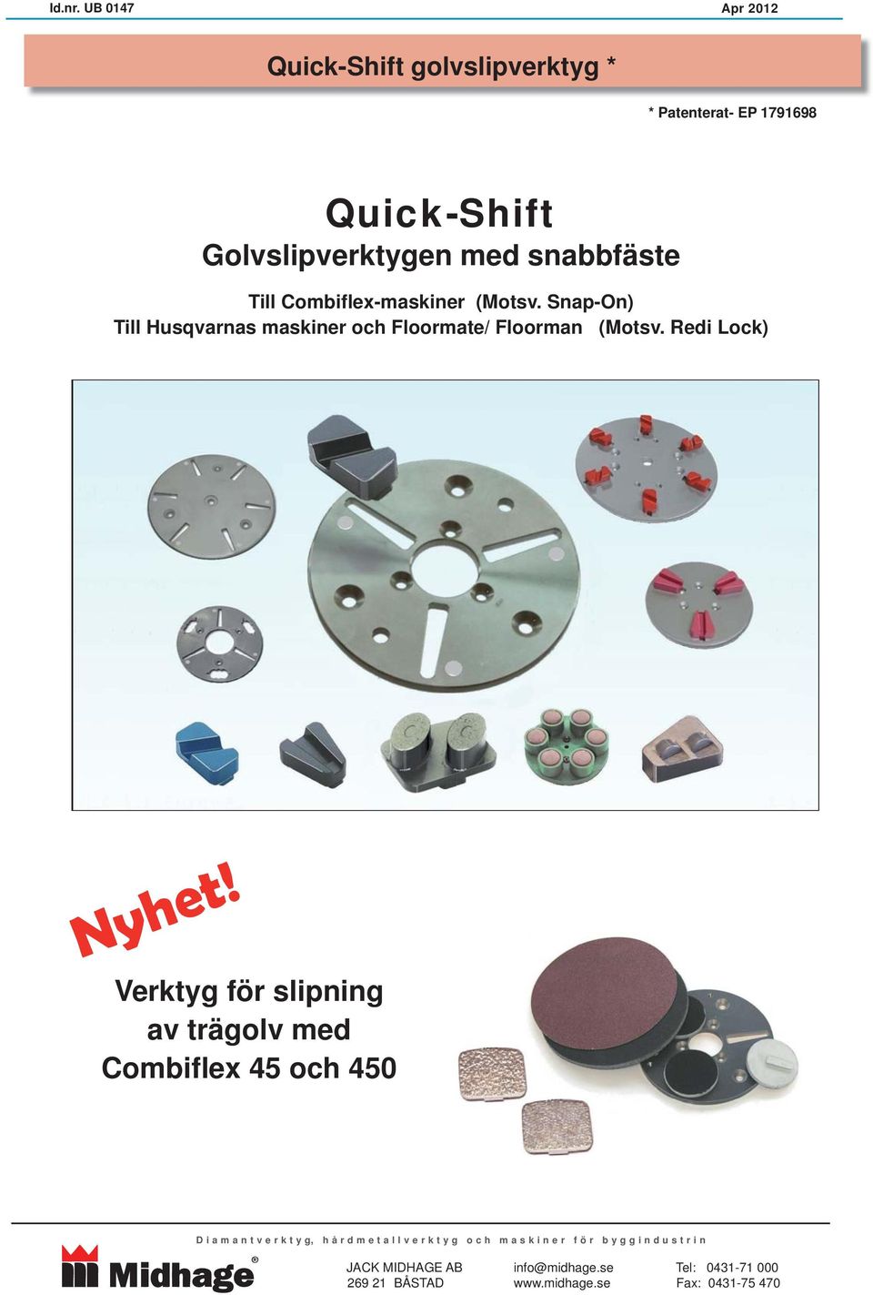 Snap-On) Till Husqvarnas maskiner och Floormate/ Floorman