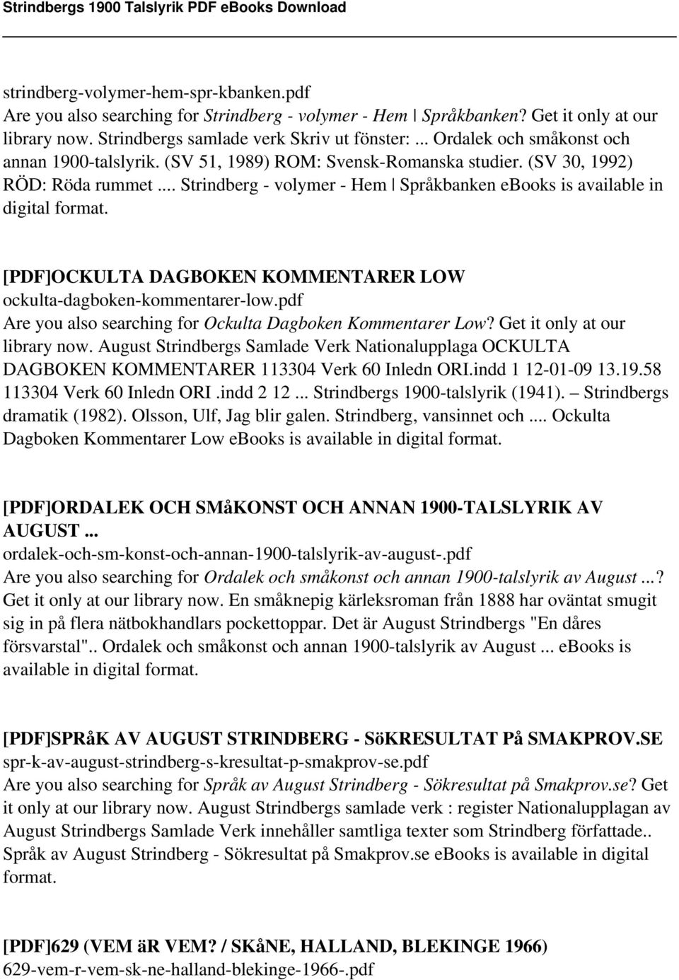 .. Strindberg - volymer - Hem Språkbanken ebooks is available in digital format. [PDF]OCKULTA DAGBOKEN KOMMENTARER LOW ockulta-dagboken-kommentarer-low.
