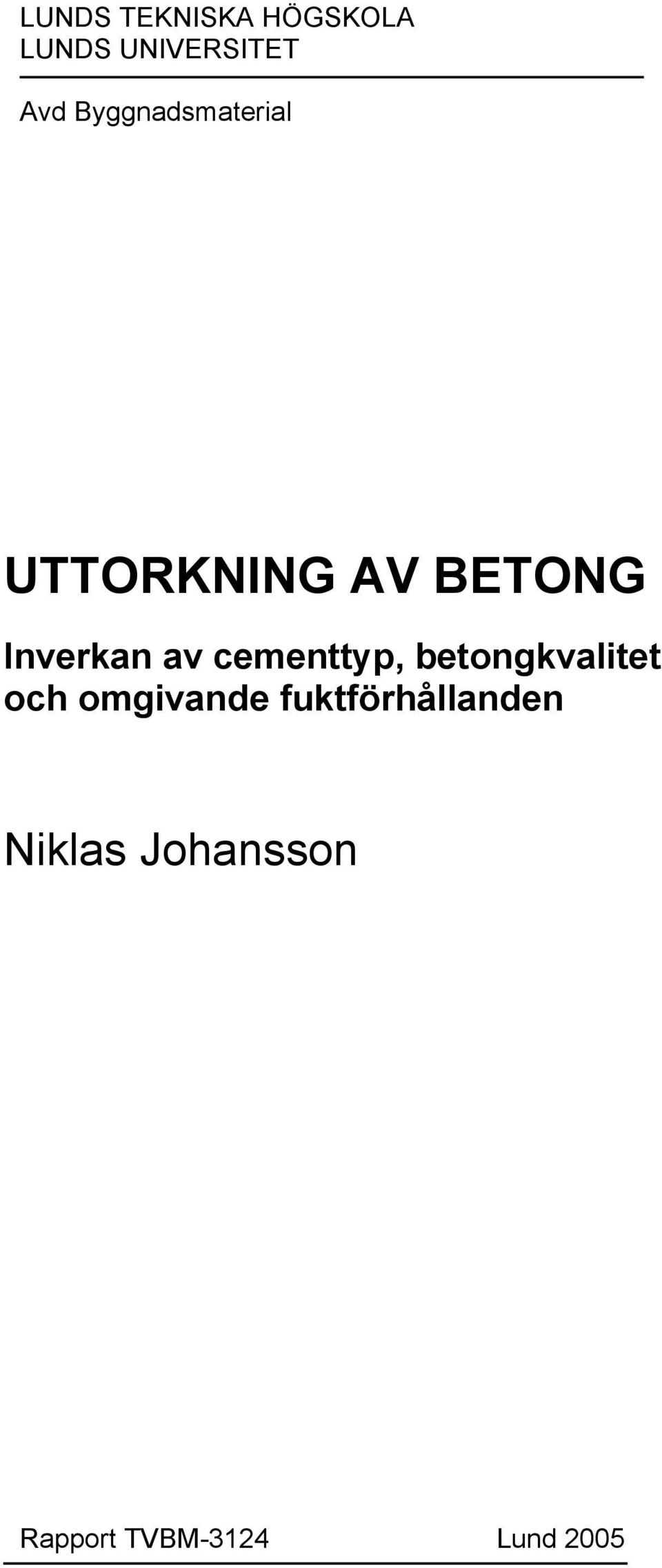 cementtyp, betongkvalitet och omgivande