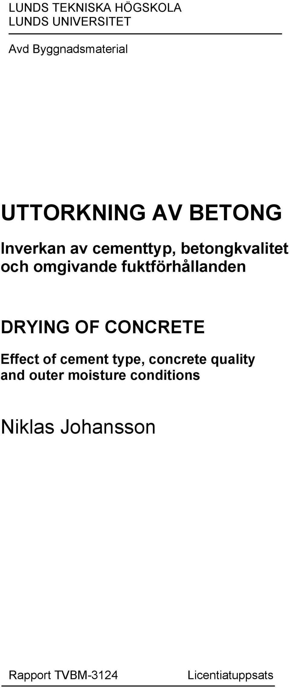 fuktförhållanden DRYING OF CONCRETE Effect of cement type, concrete