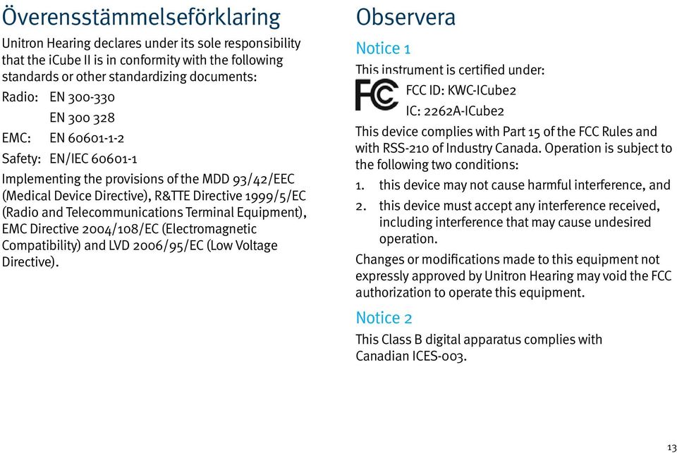 Equipment), EMC Directive 2004/108/EC (Electromagnetic Compatibility) and LVD 2006/95/EC (Low Voltage Directive).