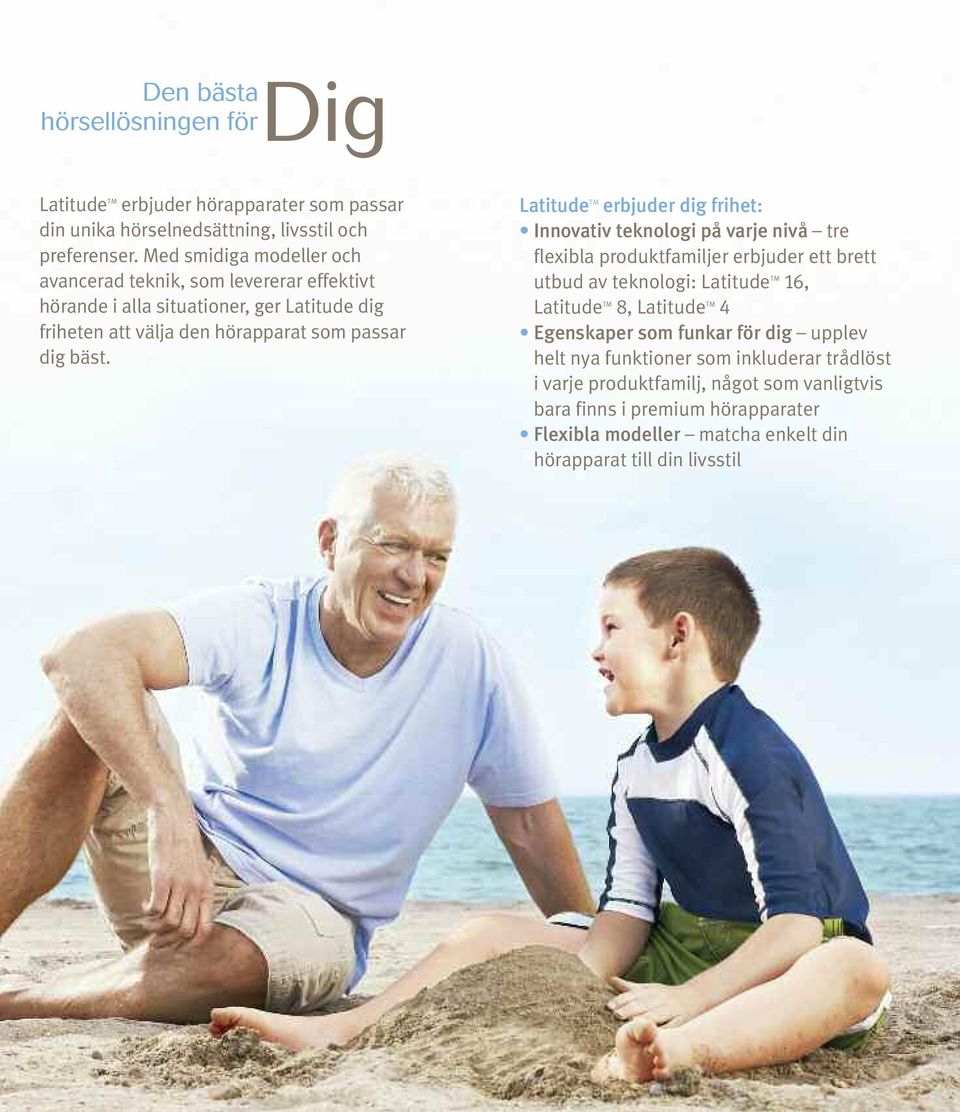Latitude TM erbjuder dig frihet: Innovativ teknologi på varje nivå tre flexibla produktfamiljer erbjuder ett brett utbud av teknologi: Latitude TM 16, Latitude TM 8, Latitude