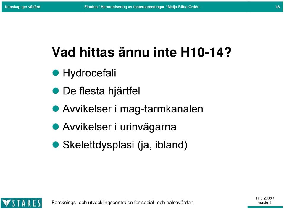 inte H10-14? 14?