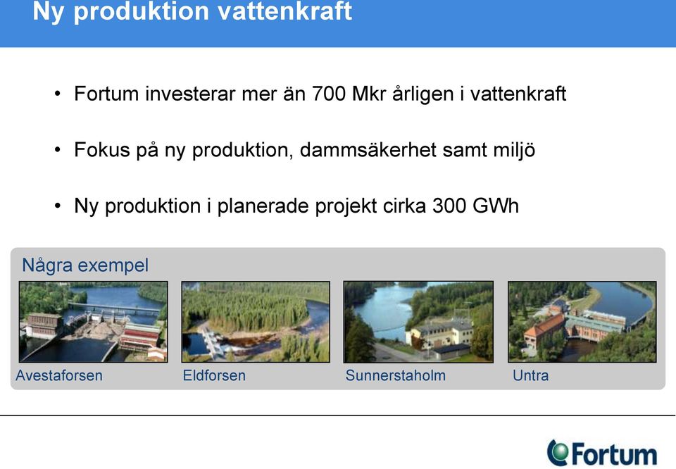 samt miljö Ny produktion i planerade projekt cirka 300 GWh