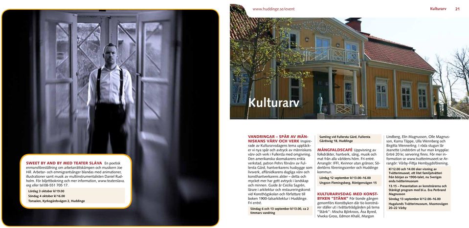 org eller tel 08-551 705 17. Lördag 3 oktober kl 19.00 Söndag 4 oktober kl 16.