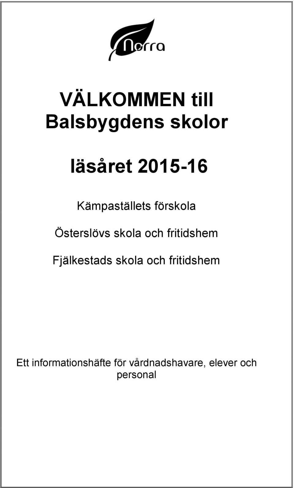 fritidshem Fjälkestads skola och fritidshem Ett