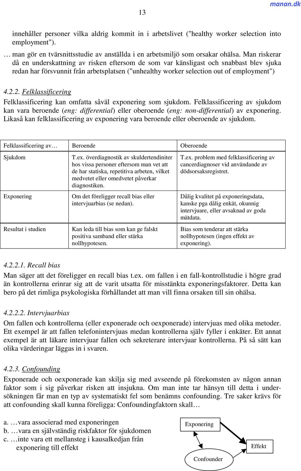 2. Felklassificering Felklassificering kan omfatta såväl exponering som sjukdom.