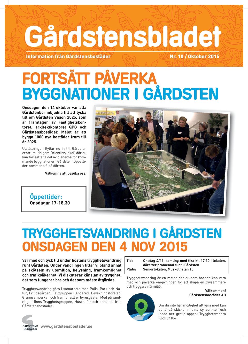 arkitektkontoret QPG och Gårdstensbostäder. Målet är att bygga 1000 nya bostäder fram till år 2025.