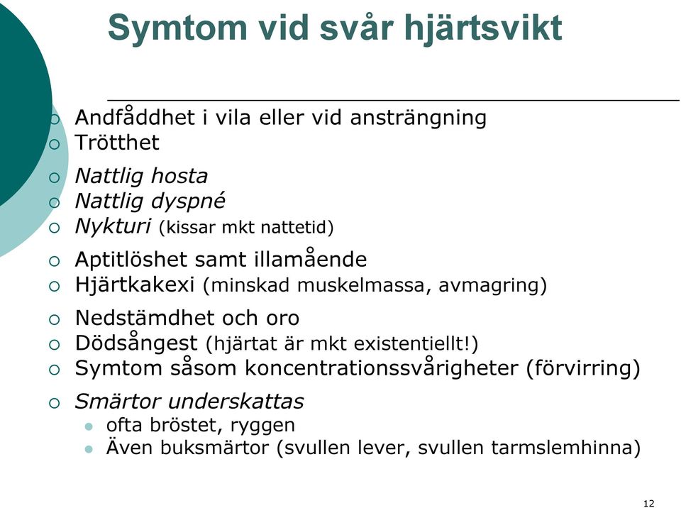 Nedstämdhet och oro Dödsångest (hjärtat är mkt existentiellt!