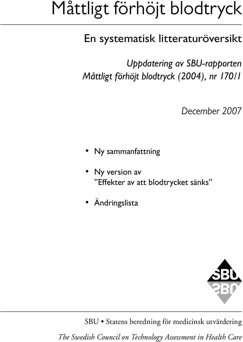 sammanfattning Ny version av Effekter av att blodtrycket sänks Ändringslista SBU