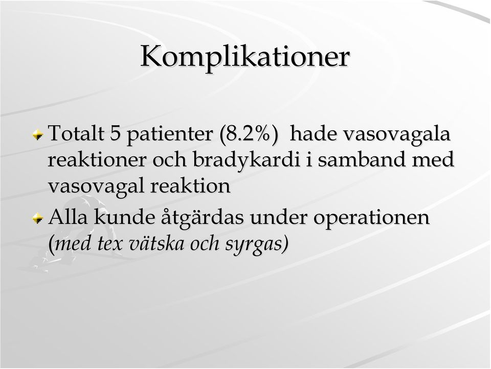 i samband med vasovagal reaktion Alla kunde