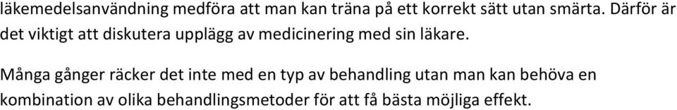 Därför är det viktigt att diskutera upplägg av medicinering med sin läkare.