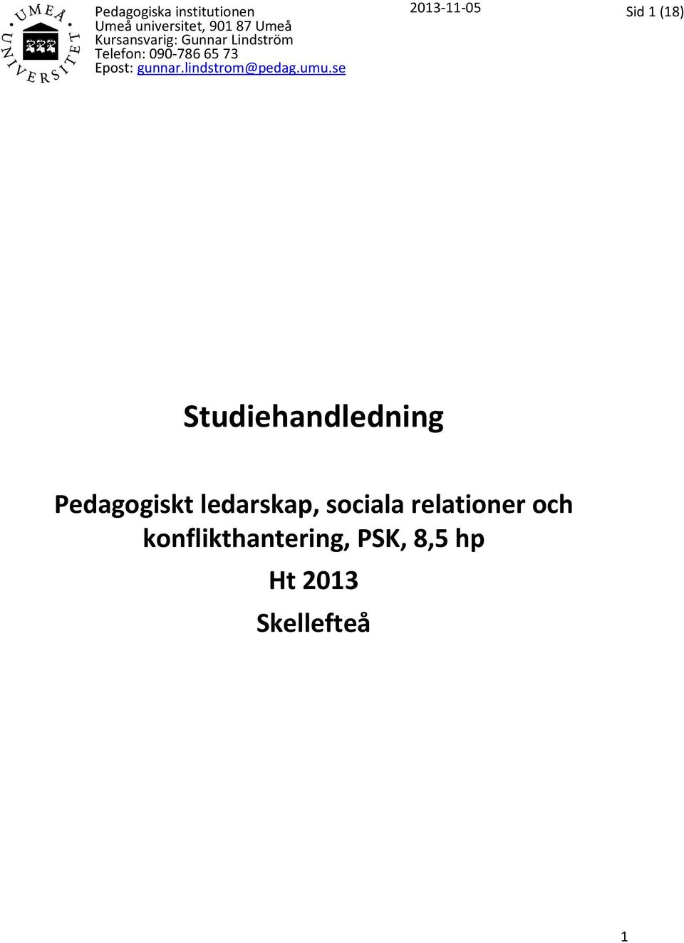 umu.se 2013-11-05 Sid 1 (18) Studiehandledning Pedagogiskt ledarskap,
