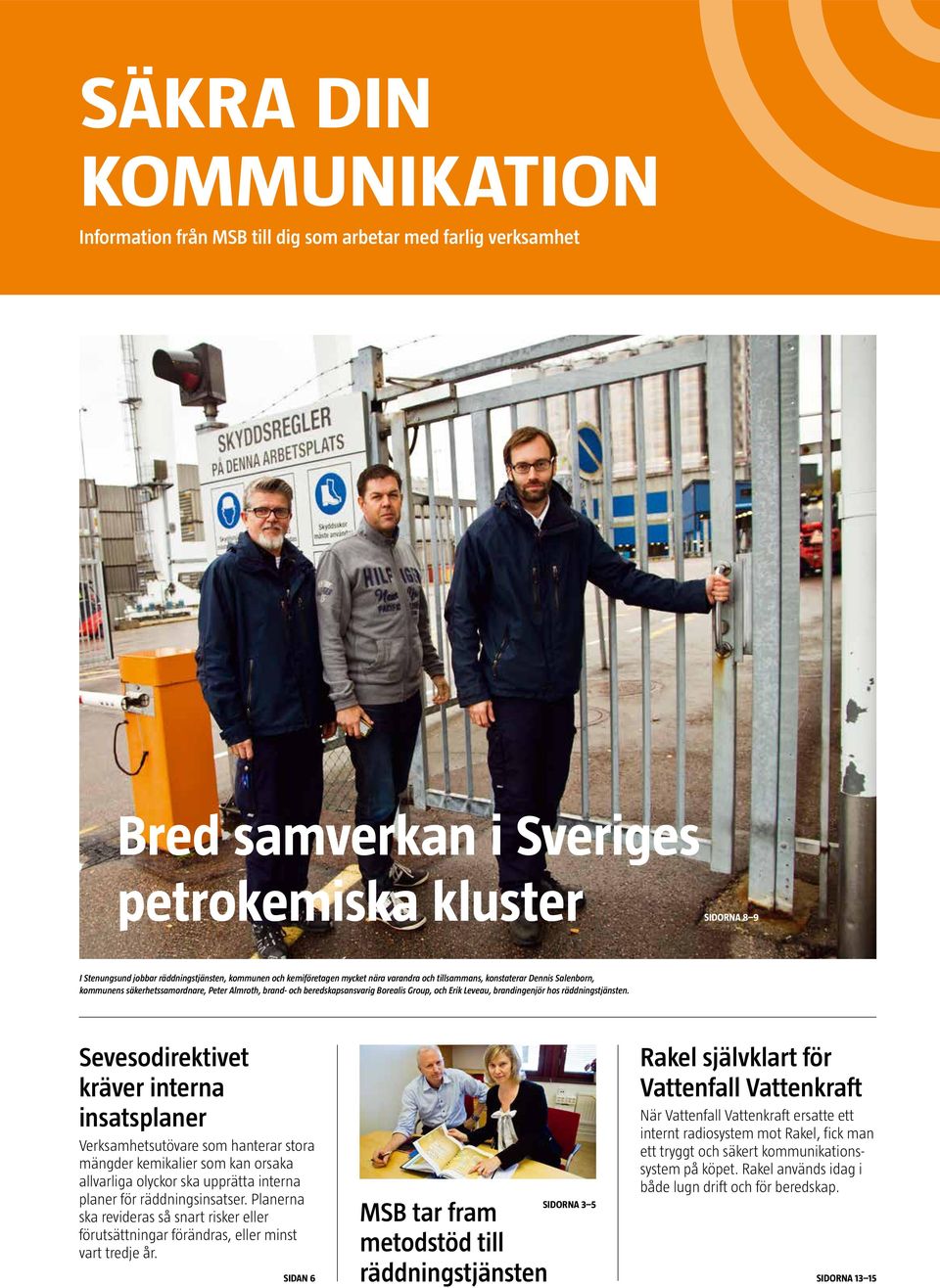 brandingenjör hos räddningstjänsten.