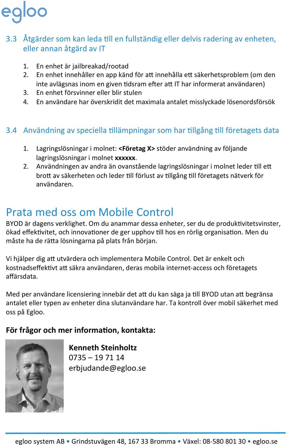 En användare har överskridit det maximala antalet misslyckade lösenordsförsök 3.4 Användning av speciella Fllämpningar som har Fllgång Fll företagets data 1.