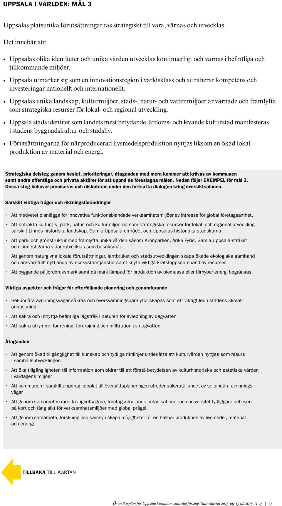 Uppsala utmärker sig som en innovationsregion i världsklass och attraherar kompetens och investeringar nationellt och internationellt.