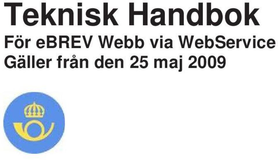25 maj 2009 2 Teknisk Handbok