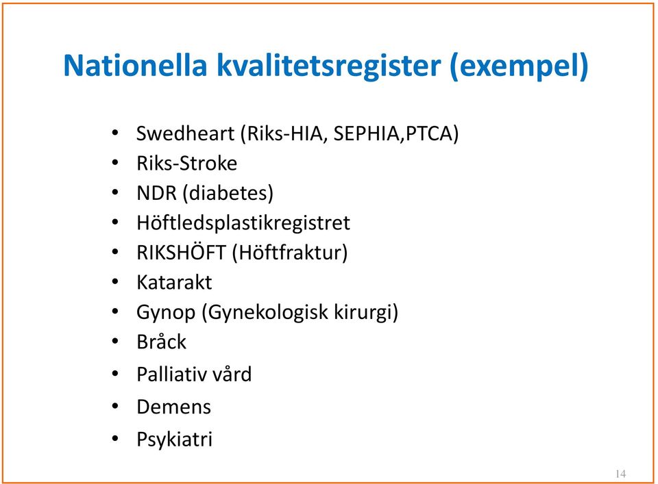 Höftledsplastikregistret RIKSHÖFT (Höftfraktur) Katarakt