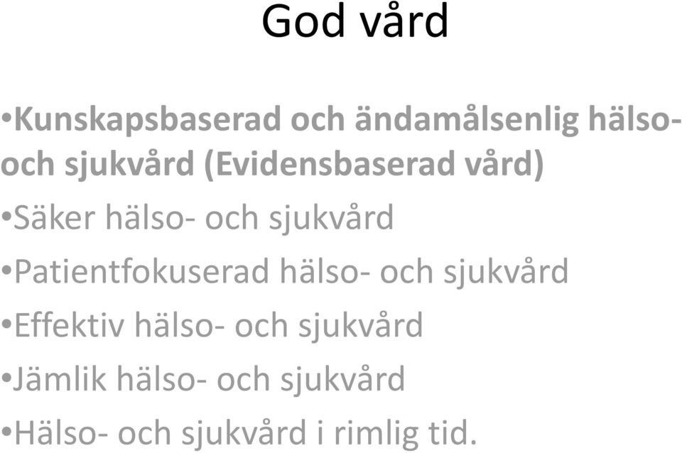 Patientfokuserad hälso- och sjukvård Effektiv hälso- och
