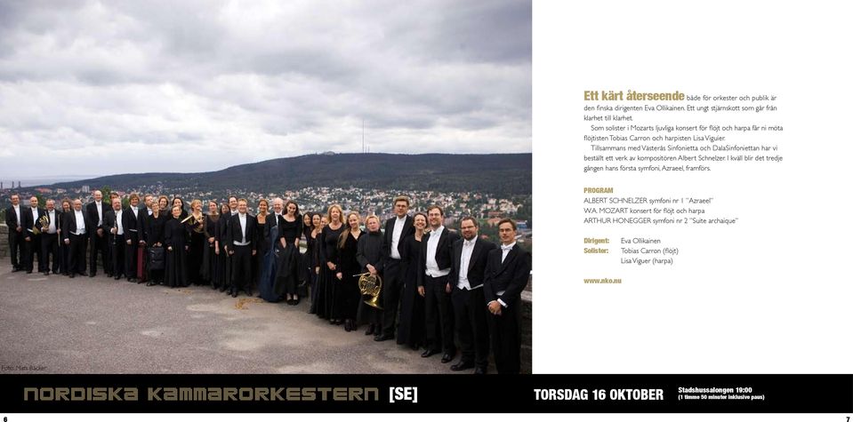 Tillsammans med Västerås Sinfonietta och DalaSinfoniettan har vi beställt ett verk av kompositören Albert Schnelzer. I kväll blir det tredje gången hans första symfoni, Azraeel, framförs.