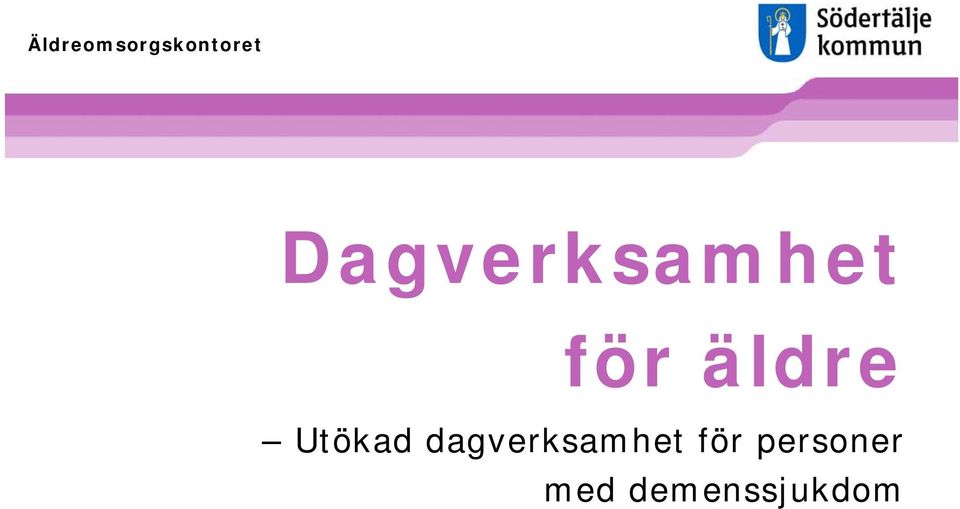 Utökad dagverksamhet