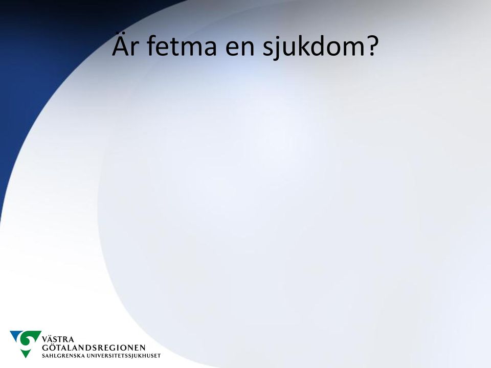 sjukdom?