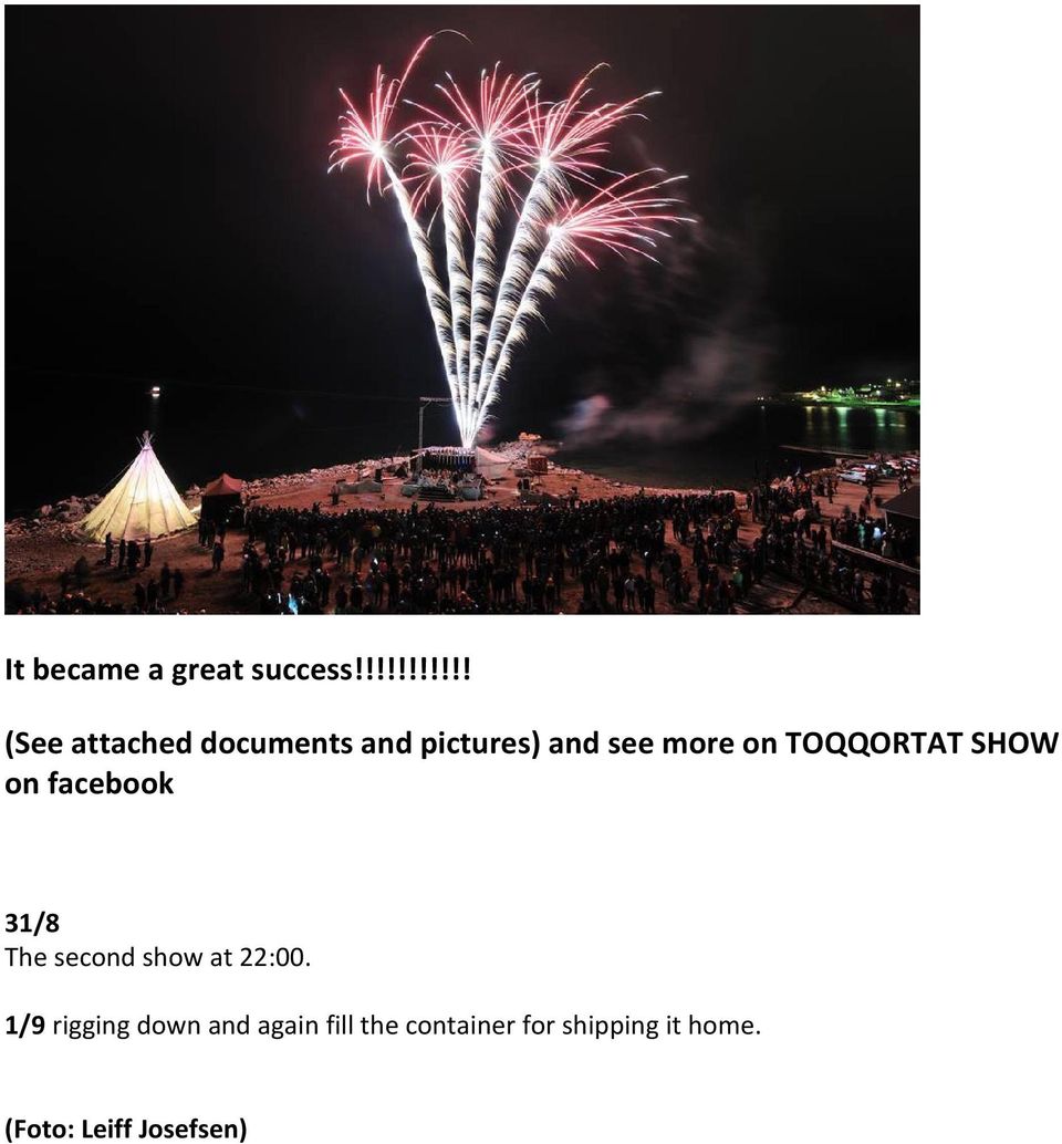 more on TOQQORTAT SHOW on facebook 31/8 The second show at