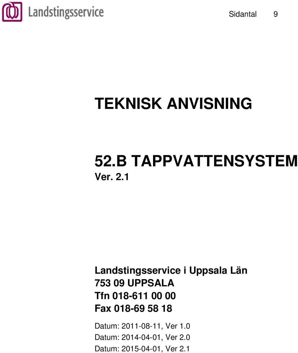 1 Landstingsservice i Uppsala Län 753 09