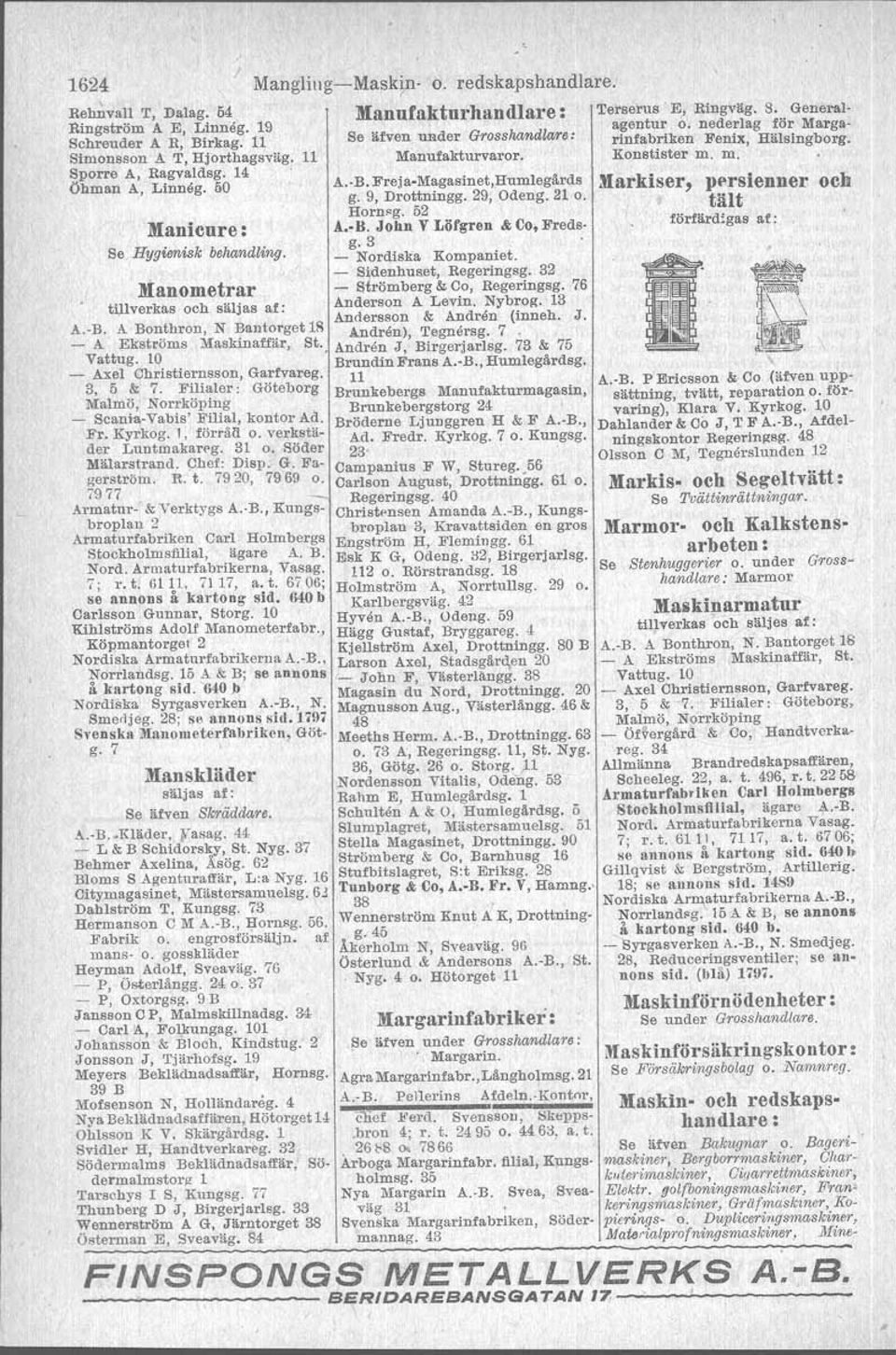 Konstister m. m. A..B. Freja-Magasinet,Humlegårds g. 9, Drottningg. 29, Odeng. 21 o. Hornsg. 52 A.-B. John V Löfgren & Oo, Fredsg. 3 - Nordiska Kompaniet. - Sidenhu.et, Regeringsg.