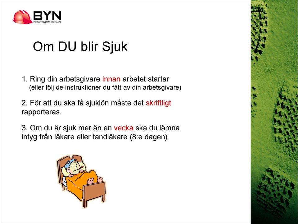 instruktioner du fått av din arbetsgivare) 2.