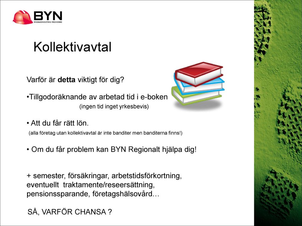 (ingen tid inget yrkesbevis) (alla företag utan kollektivavtal är inte banditer men banditerna finns!
