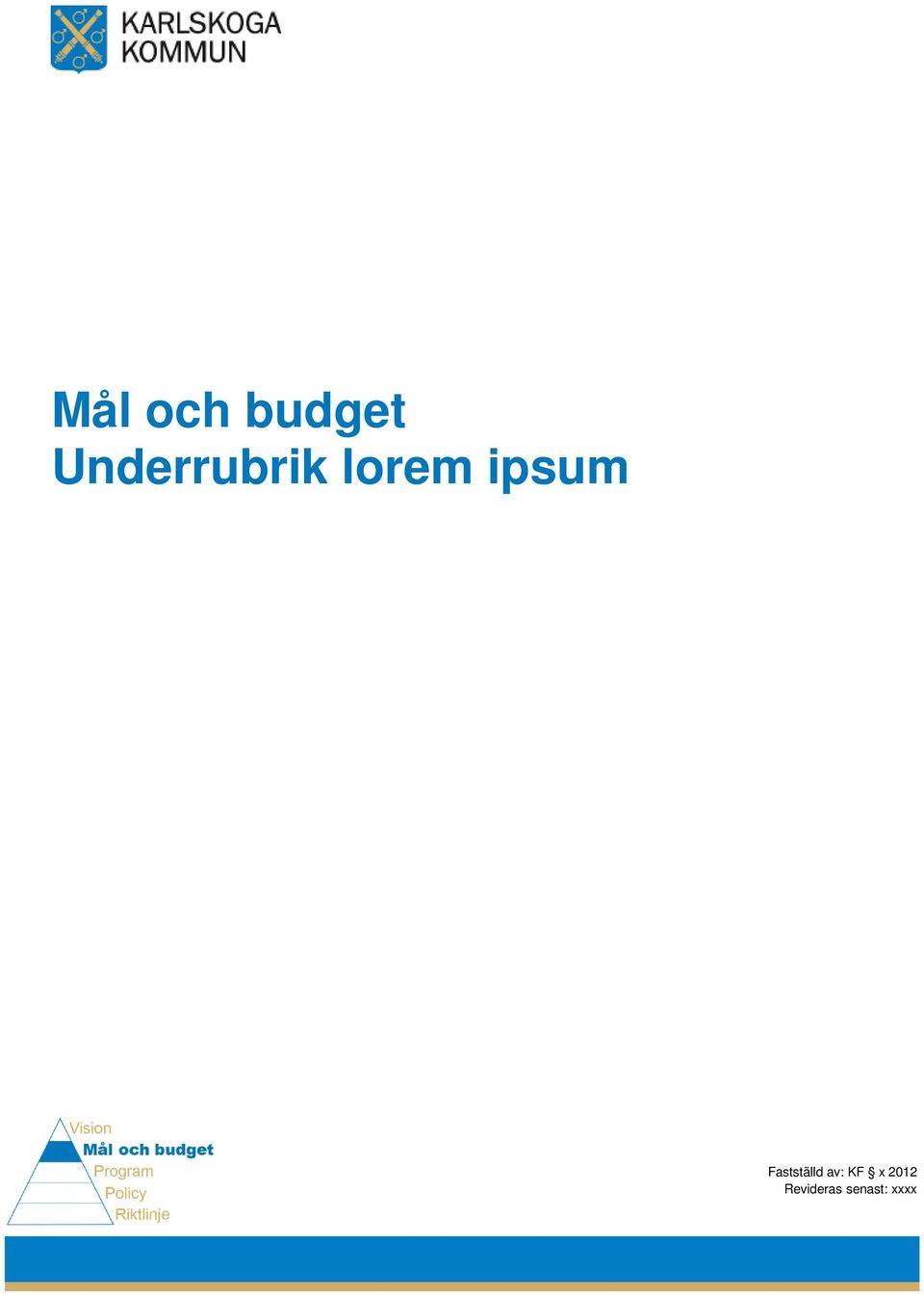 ipsum Fastställd av: