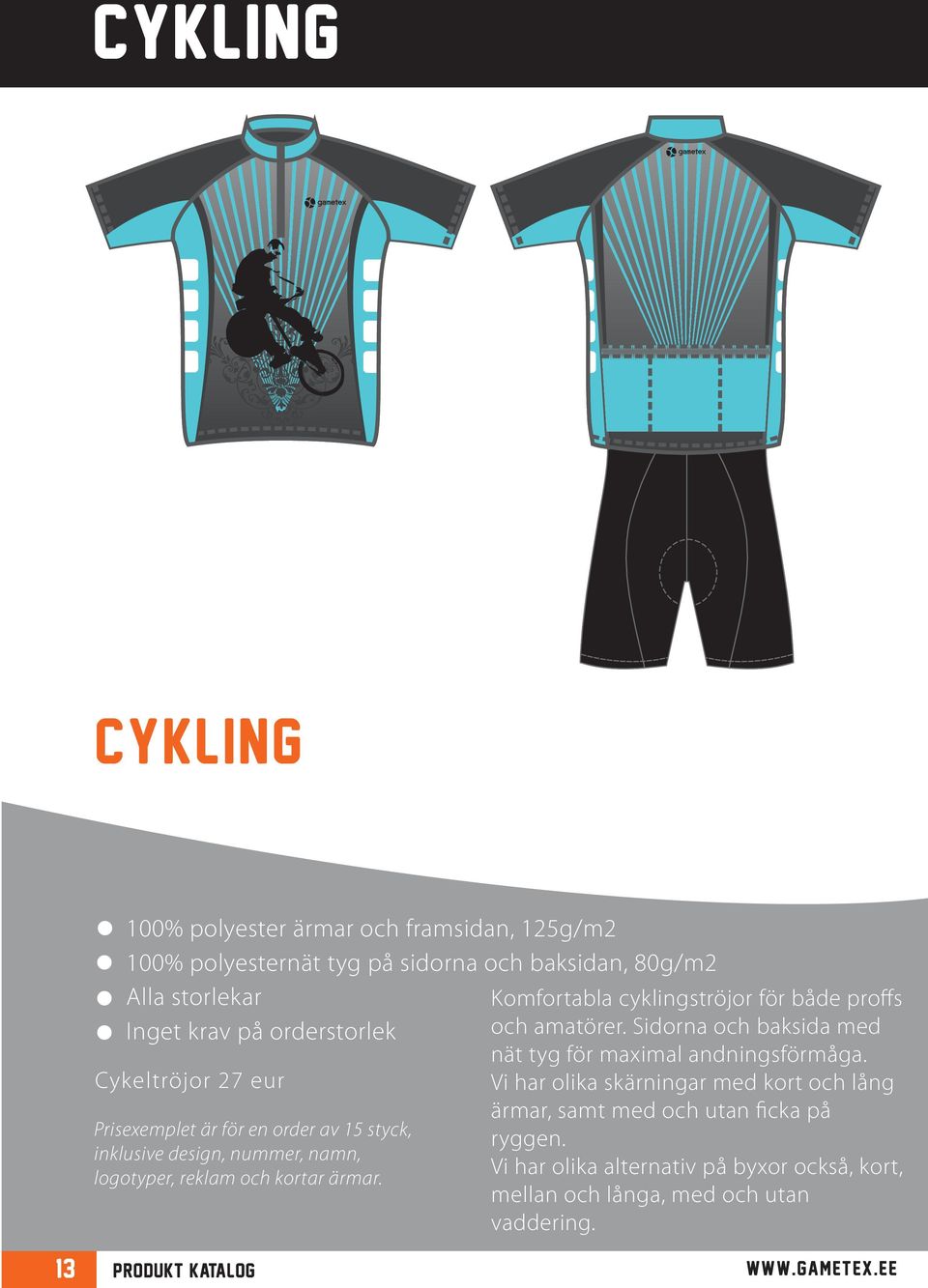 Komfortabla cyklingströjor för både proffs och amatörer. Sidorna och baksida med nät tyg för maximal andningsförmåga.