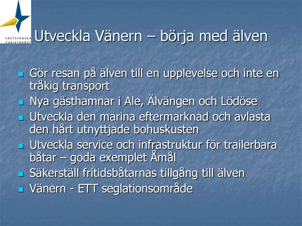 avlasta den hårt utnyttjade bohuskusten Utveckla service och infrastruktur för trailerbara