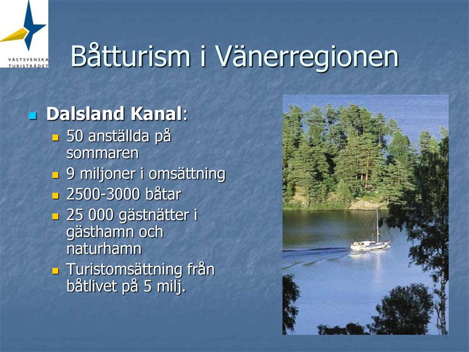 2500-3000 båtar 25 000 gästnätter i gästhamn